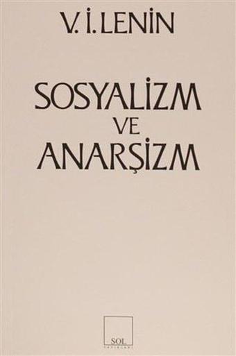 Sosyalizm ve Anarşizm - Vladimir İlyiç Lenin - Sol Yayınları