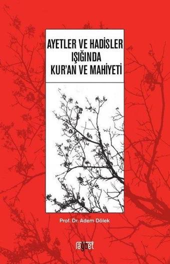 Ayetler ve Hadisler Işığında Kuran ve Mahiyeti - Adem Dölek - Rağbet Yayınları