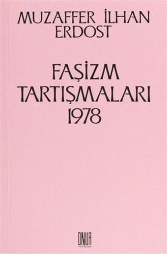 Faşizm Tartışmaları 1978 - Muzaffer İlhan Erdost - Onur Yayınları