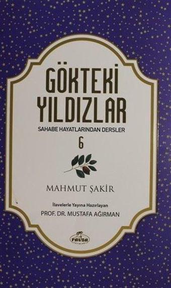 Gökteki Yıldızlar 6 - Sahabe Hayatından Dersler - Mahmut Şakir - Ravza Yayınları