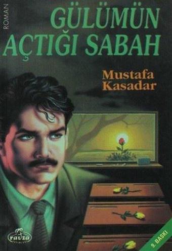 Gülümün Açtığı Sabah - Mustafa Kasadar - Ravza Yayınları