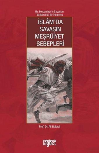 İslamda Savaşın Meşruiyet Sebepleri - Ali Bakkal - Rağbet Yayınları