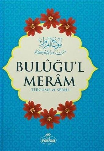 Buluğu'l Meram - Tercüme ve Şerhi - İbn Hacer El-Askalani - Ravza Yayınları