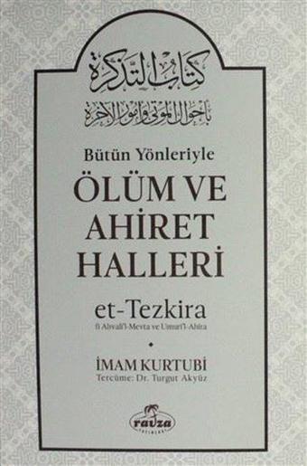 Bütün Yönleriyle Ölüm ve Ahiret Halleri - İmam Kurtubi - Ravza Yayınları