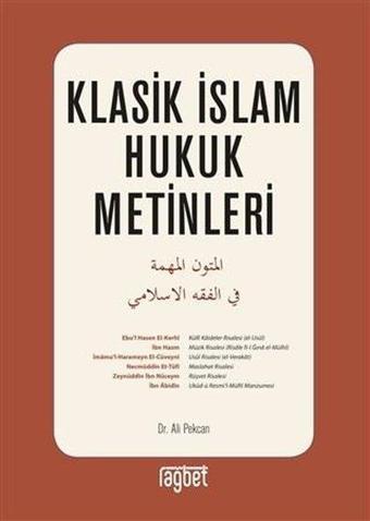 Klasik İslam Hukuk Metinleri - Ali Pekcan - Rağbet Yayınları