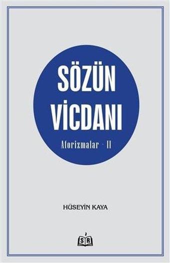 Sözün Vicdanı - Aforizmalar 2 - Hüseyin Kaya - SR Yayınevi