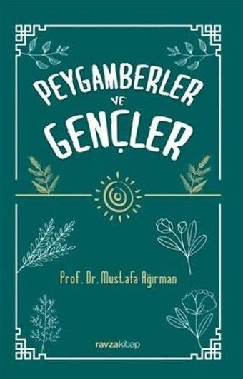 Peygamberler ve Gençler - Mustafa Ağırman - Ravza Yayınları