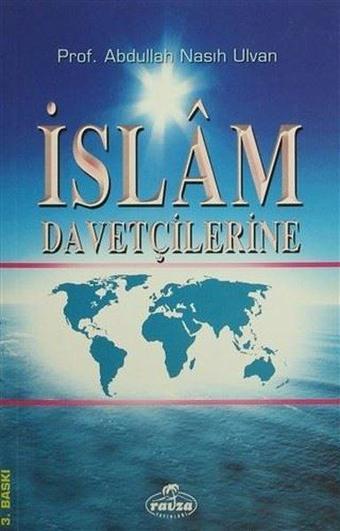 İslam Davetçilerine - Abdullah Nasıh Ulvan - Ravza Yayınları