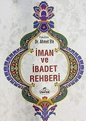 İman ve İbadet Rehberi - Ahmet Efe - Ravza Yayınları