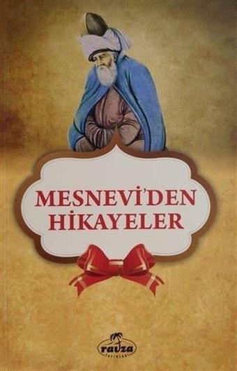 Mesnevi'den Hikayeler - Mevlana Celaleddin-i Rumi - Ravza Yayınları