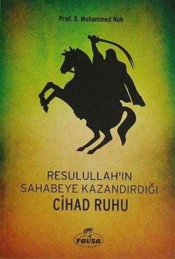 Resulullah'ın Sahabeye Kazandırdığı Cihad Ruhu - Ravza Yayınları
