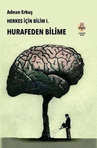 Herkes İçin Bilim 1 - Hurafeden Bilime - Adnan Erkuş - Kekeme Yayınları