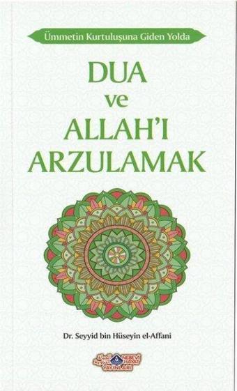 Dua ve Allah'ı Arzulamak Ümmetin Kurtuluşuna Giden Yolda - Seyyid Hüseyin El - Affani - Nebevi Hayat Yayınları