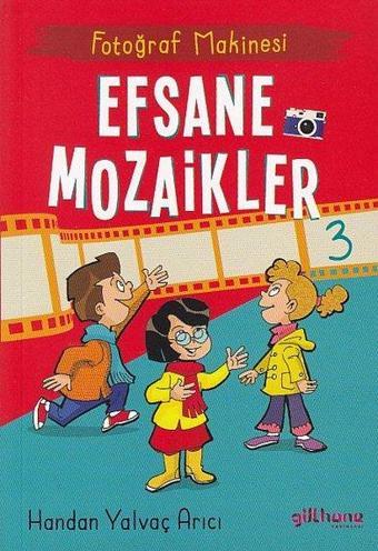 Efsane Mozaikler 3 - Fotoğraf Makinesi - Handan Yalvaç Arıcı - Gülhane