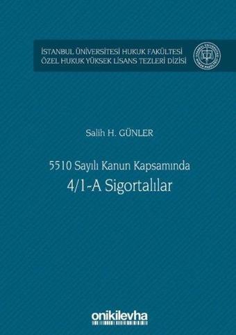 5510 Sayılı Kanun Kapsamında 4/1-A Sigortalılar - Salih H. Günler - On İki Levha Yayıncılık