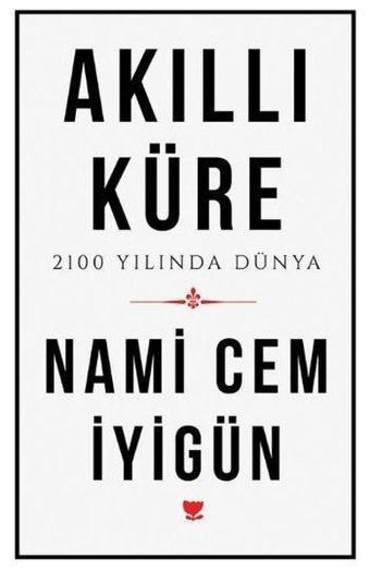 Akıllı Küre - 2100 Yılında Dünya - Nami Cem İyigün - Sosyal Yayınları