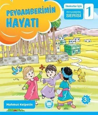 Peygamberimin Hayatı  -  İlkokullar İçin Peygamberim Serisi - 1 - M. Ü. İlahiyat Fakültesi Vakfı Yayı