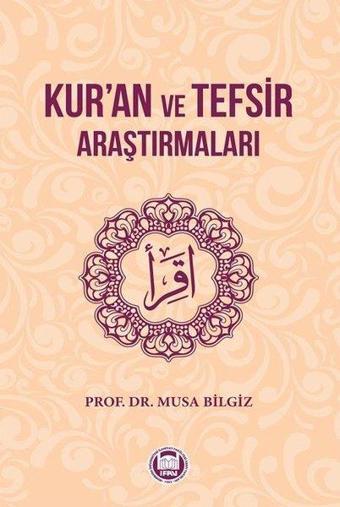 Kuran ve Tefsir Araştırmaları - Musa Bilgiz - M. Ü. İlahiyat Fakültesi Vakfı Yayı