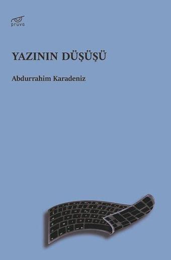 Yazının Düşüşü - Abdurrahim Karadeniz - Pruva