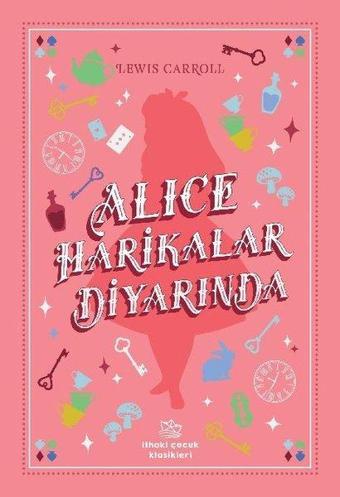 Alice Harikalar Diyarında - İthaki Çocuk Klasikleri - Lewis Carroll - İthaki Çocuk