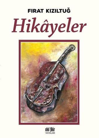 Hikayeler - Fırat Kızıltuğ - Akıl Fikir Yayınları