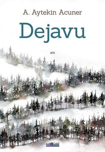 Dejavu - A. Aytekin Acuner - Favori Yayınları