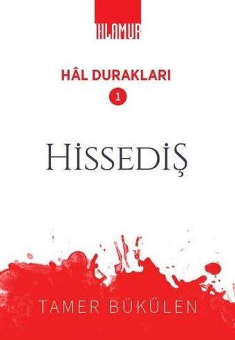 Hissediş - Hal Durakları 1 - Tamer Bükülen - Ihlamur Kitap