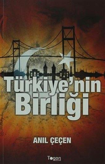 Türkiye'nin Birliği - Anıl Çeçen - Togan