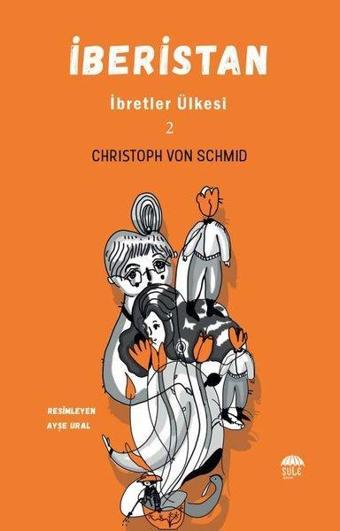 İberistan - İbretler Ülkesi 2 - Christoph von Schmid - Şule Yayınları