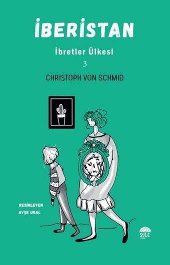 İberistan - İbretler Ülkesi 3 - Christoph von Schmid - Şule Yayınları