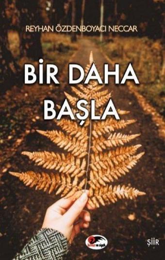 Bir Daha Başla - Reyhan Özdenboyacı Neccar - Kırmızı ve Siyah