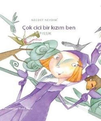 Çok Cici Bir Kızım Ben - Necdet Neydim - Bilgiyolu Kültür Yayınları