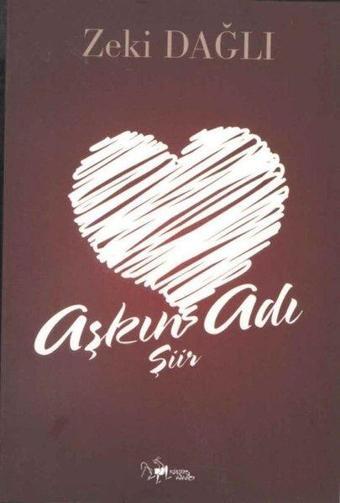 Aşkın Adı Şiir - Zeki Dağlı - Kültür Ajans Tanıtım ve Organizasyo