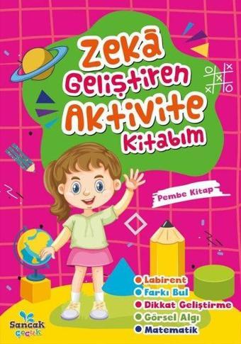 Zeka Geliştiren Aktvite Kitabım - Pembe Kitap - Kolektif  - Sancak Çocuk