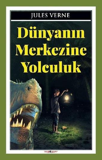 Dünyanın Merkezine Yolculuk - Jules Verne - Sıfır 6 Kitap Yayınevi