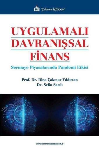 Uygulamalı Davranışsal Finans - Sermaye Piyasalarında Pandemi Etkisi - Z. Dina Çakmur Yıldırtan - Türkmen Kitabevi