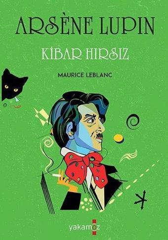 Arsene Lupin - Kibar Hırsız - Maurice Leblanc - Yakamoz Yayınları