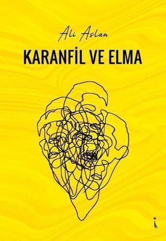 Karanfil ve Elma - Ali Aslan - İkinci Adam Yayınları