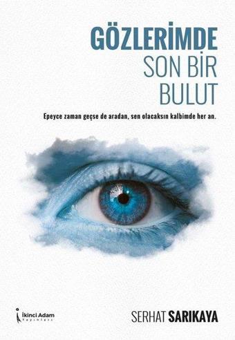 Gözlerimde Son Bir Bulut - Serhat Sarıkaya - İkinci Adam Yayınları