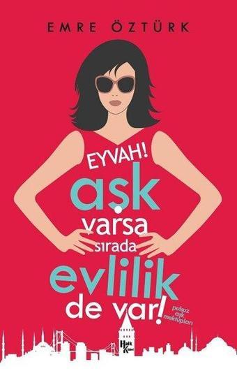 Eyvah! Aşk Varsa Sırada Evlilik de Var! - Emre Öztürk - Halk Kitabevi Yayınevi