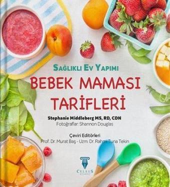 Sağlıklı Ev Yapımı Bebek Maması Tarifleri - Stephanie Middleberg - Celsus Kitabevi