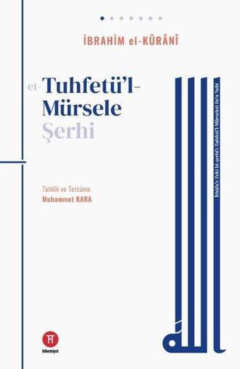 Et-Tuhfetü'l - Mürsele Şerhi - İbrahim El-Kurani - Hikemiyat