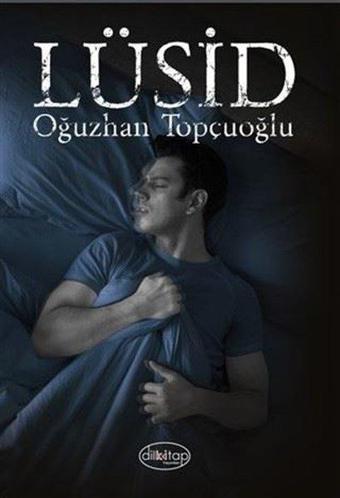 Lüsid - Oğuzhan Topçuoğlu - Dilkitap