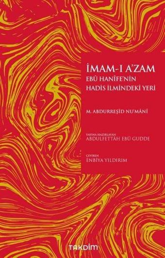 İmam-ı A'zam Ebu Hanife'nin Hadis İlmindeki Yeri - Muhammed Abdurreşid Nu'mani - Takdim