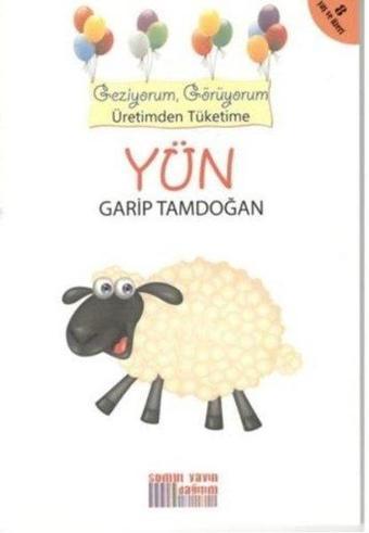 Yün - Geziyorum Görüyorum Üretimden Tüketime - Garip Tamdoğan - Somut Yayın Dağıtım