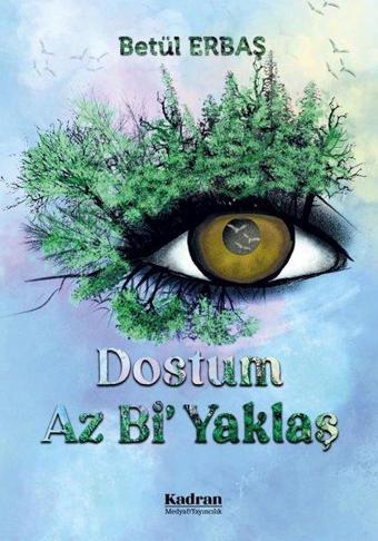 Dostum Az Bi' Yaklaş - Betül Erbaş - Kadran Medya&Yayıncılık