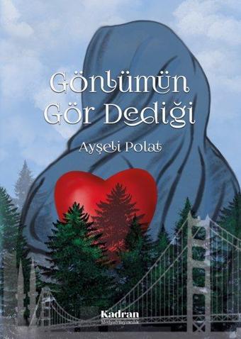 Gönlümün Gör Dediği - Ayşeli Polat - Kadran Medya&Yayıncılık