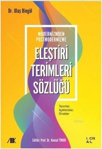 Modernizmden Postmodernizme Eleştiri Terimleri Sözlüğü - 1. Cilt - Ulaş Bingöl - Akademik Kitaplar