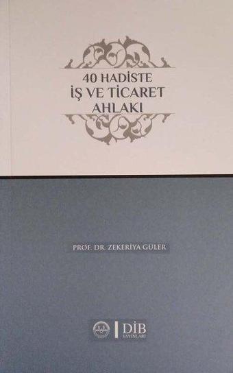 40 Hadiste İş ve Ticaret Ahlakı - Diyanet İşleri Başkanlığı