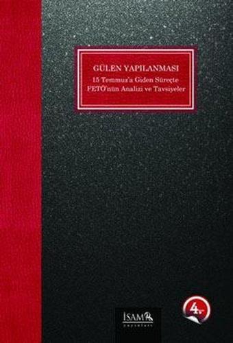 Gülen Yapılanması 15 Temmuza Giden Süreçte Fetönün Analizi ve Tavsiyeler - Mehmet Ali Büyükkara - İsam Yayınları